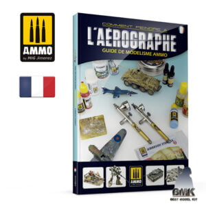 GUIDE DE MODÉLISME DE AMMO – Comment Peindre a l'Aérographe FRANÇAIS